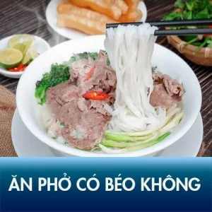 Ăn phở có béo không? "Giải mã" lượng calo và bí quyết thưởng thức không lo tăng cân